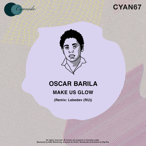 Oscar Barila - Make Us Glow [CYAN67]